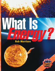 Rigby Literacy Collections - Level 4, Phase 5: What is Energy? (Reading Level 30+ / F&P Level V-Z)