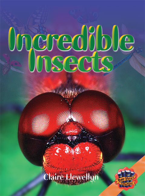Rigby Literacy Collections - Level 4, Phase 6: Incredible Insects (Reading Level 30+ / F&P Level V-Z)