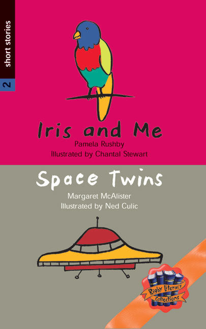 Rigby Literacy Collections - Level 4, Phase 6: Iris and Me/Space Twins (Reading Level 30+ / F&P Level V-Z)