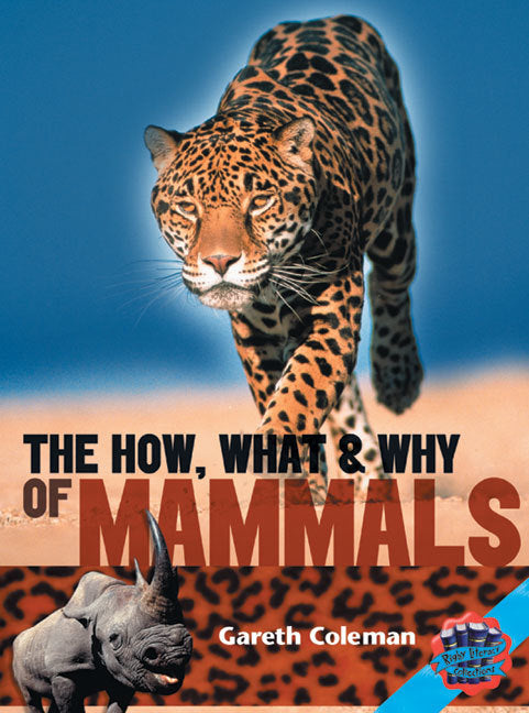 Rigby Literacy Collections - Level 5, Phase 9: The How, What and Why of Mammals (Reading Level 30+ / F&P Level V-Z)