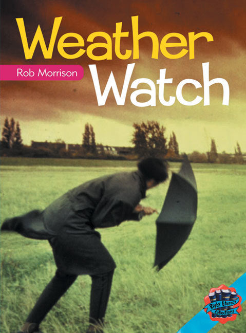 Rigby Literacy Collections - Level 5, Phase 9: Weather Watch (Reading Level 30++ / F&P Level W-Z)