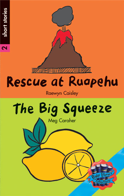 Rigby Literacy Collections - Level 5, Phase 9: Rescue at Ruapehu/The Big Squeeze (Reading Level 30+ / F&P Level V-Z)