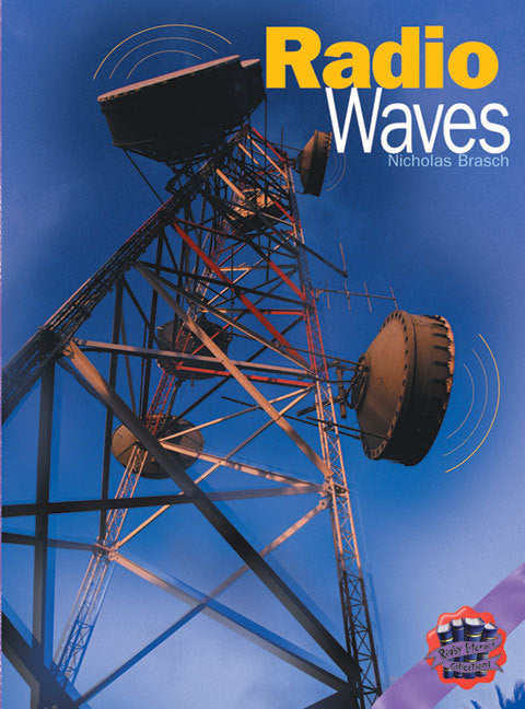 Rigby Literacy Collections - Level 6, Phase 10: Radio Waves (Reading Level 30+ / F&P Level V-Z)