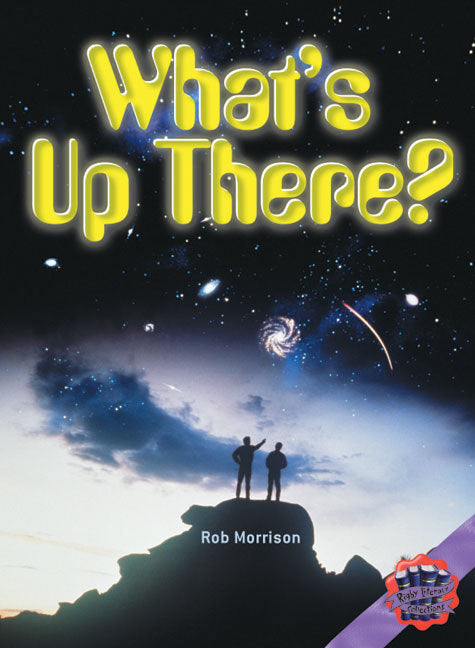 Rigby Literacy Collections - Level 6, Phase 11: What's Up There? (Reading Level 30+ / F&P Level V-Z)