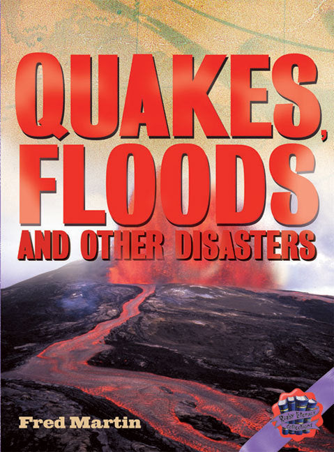 Rigby Literacy Collections - Level 6, Phase 12: Quakes, Floods and Other Disasters (Reading Level 30++ / F&P Level W-Z)