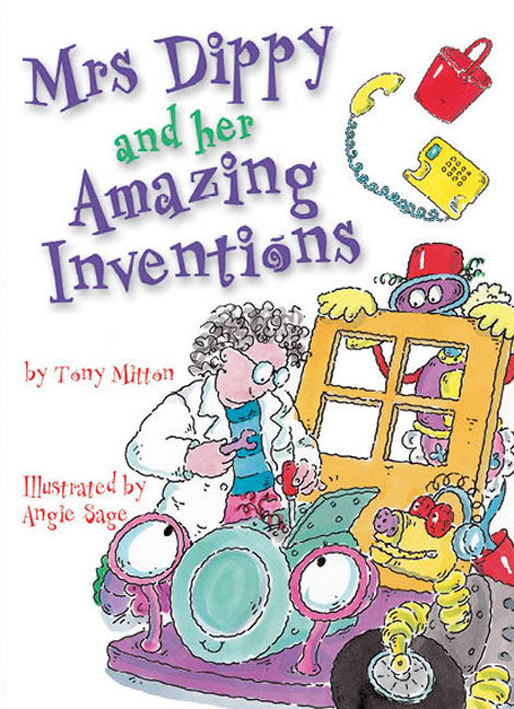 Rigby Literacy Collections (Take-Home Library) - Middle Primary: Mrs Dippy and Her Amazing Inventions (Reading Level 29 / F&P Level T)