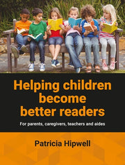 Helping Children Become Better Readers: For parents, caregivers, teachers and aides