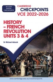 Cambridge Checkpoints VCE - History – French Revolution: Units 3&4 2022-2026 (Print & Digital)