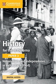 History for the IB Diploma Paper 3: Nationalism and Independence in India (1919–1964) - Coursebook with Digital Access (2 Years)