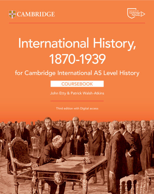 Cambridge International AS Level History: International History 1870–1939: - Coursebook with Digital Access (2 Years)