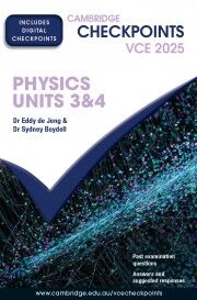 Cambridge Checkpoints VCE - Physics: Units 3&4 2025 (Print & Digital)