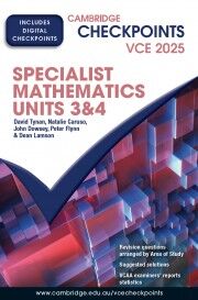 Cambridge Checkpoints VCE - Specialist Mathematics: Units 3&4 (2025)