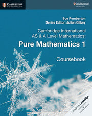 Cambridge International AS & A Level Mathematics - Pure Mathematics 1: Coursebook