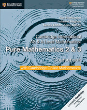 Cambridge International AS & A Level Mathematics - Pure Mathematics 2 & 3: Coursebook with Cambridge Online Mathematics (2 Years)