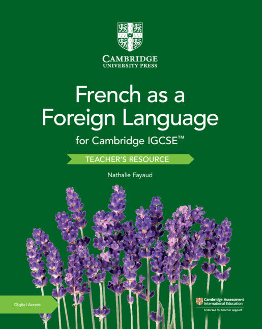 Cambridge IGCSE French as a Foreign Language - Teacher’s Resource with Digital Access