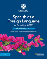 Cambridge IGCSE Spanish as a Foreign Language - Teacher’s Resource with Digital Access