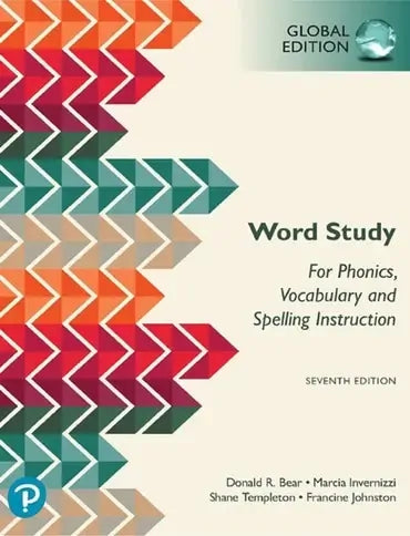 Word Study for Phonics, Vocabulary, and Spelling Instruction, Global Edition, 7th edition