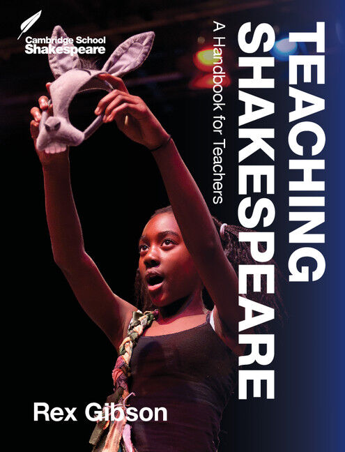 Cambridge School Shakespeare: Teaching Shakespeare