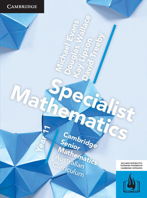 Cambridge Senior Mathematics (AC) - Specialist Mathematics: Year 11 - Student Textbook (Print & Digital)