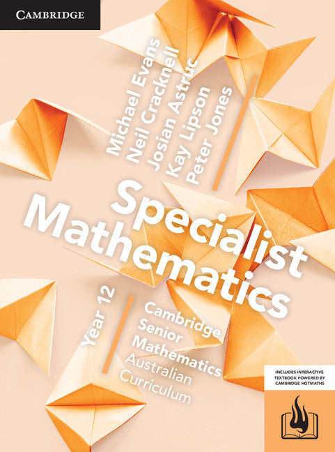 Cambridge Senior Mathematics (AC) - Specialist Mathematics: Year 12 - Student Textbook (Print & Digital)