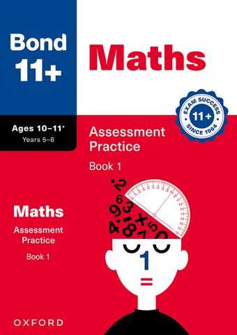 Bond 11+ Maths Assessment Practice, Age 10-11+ Years Book 1