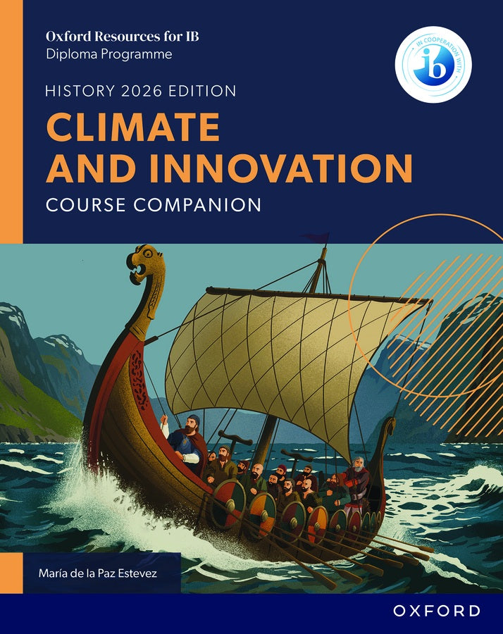 Oxford Resources for IB Diploma Programme History 2026 Edition: Climate and Innovation Course Companion