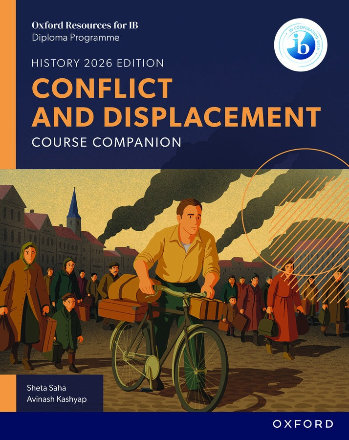 Oxford Resources for IB Diploma Programme History 2026 Edition: Conflict and Displacement Course Companion