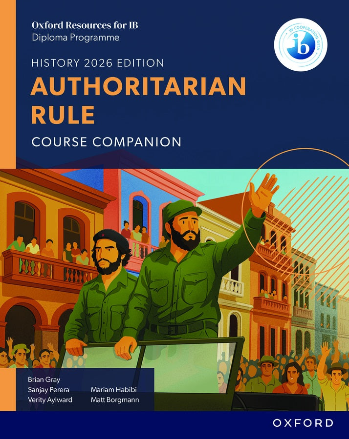 Oxford Resources for IB Diploma Programme History 2026 Edition: Authoritarian Rule Course Companion