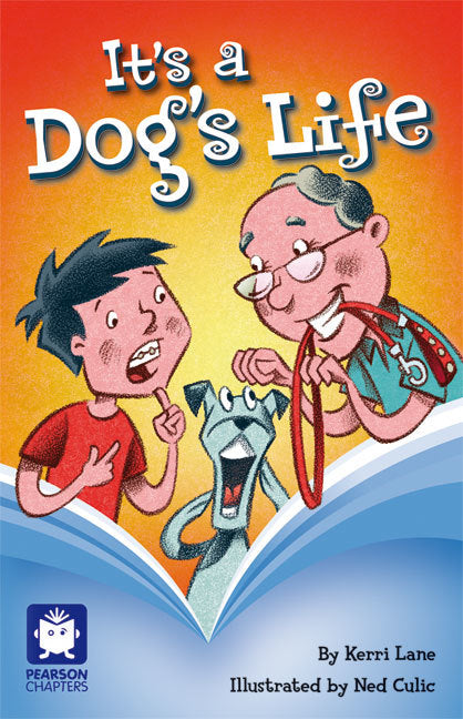 Pearson Chapters - Year 4: It's a Dog's Life (Reading Level 29-30 / F&P Levels T-U)