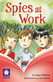 Pearson Chapters - Year 3: Spies at Work (Reading Level 25-28 / F&P Level P-S)