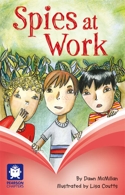 Pearson Chapters - Year 3: Spies at Work (Reading Level 25-28 / F&P Level P-S)