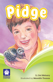 Pearson Chapters - Year 2: Pidge (Reading Level 19-20 / F&P Level K)