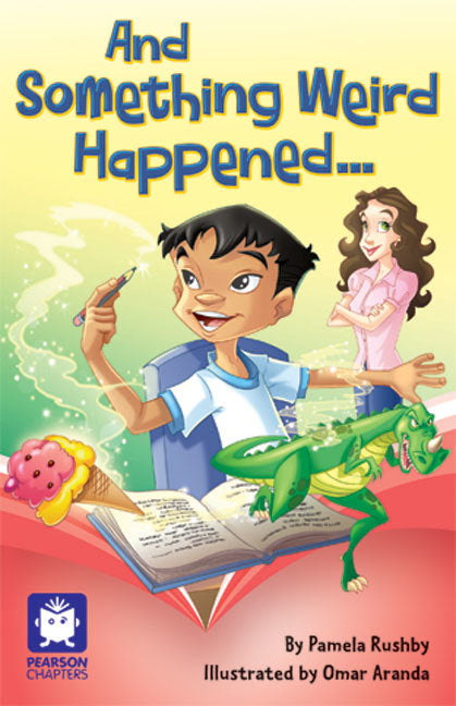Pearson Chapters - Year 3: And Something Weird Happened ... (Reading Level 25-28 / F&P Level P-S)