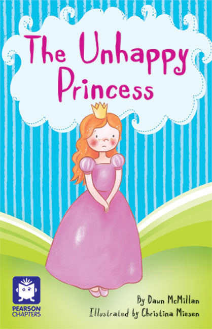 Pearson Chapters - Year 2: The Unhappy Princess (Reading Level 21-24 / F&P Level L-O)