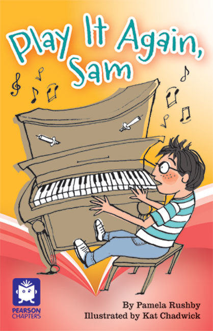 Pearson Chapters - Year 3: Play It Again, Sam! (Reading Level 25-28 / F&P Level P-S)