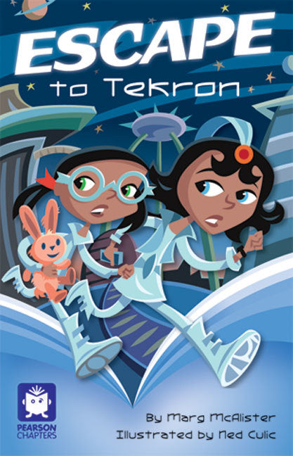 Pearson Chapters - Year 4: Escape to Tekron (Reading Level 29-30 / F&P Levels T-U)