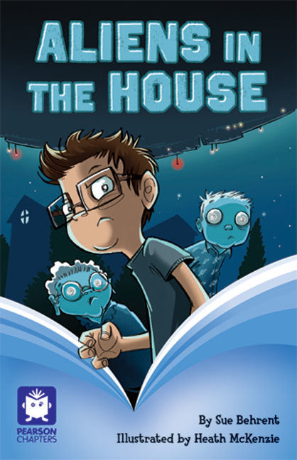 Pearson Chapters - Year 4: Aliens in the House (Reading Level 25-28 / F&P Level P-S)