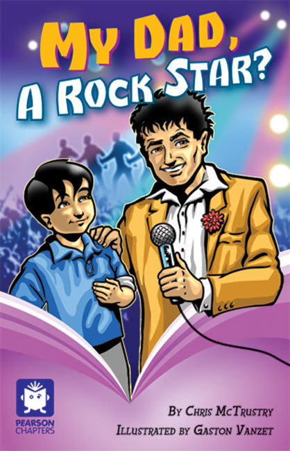 Pearson Chapters - Year 5: My Dad a Rock Star?