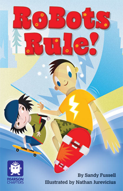 Pearson Chapters - Year 4: Robots Rule! (Reading Level 29-30 / F&P Levels T-U)