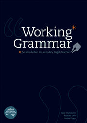 Working Grammar: An Introduction For Secondary English Teachers