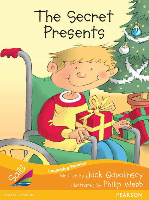 Sails - Additional Fluency (Orange):The Secret Presents (Reading Level 15 / F&P Level I)