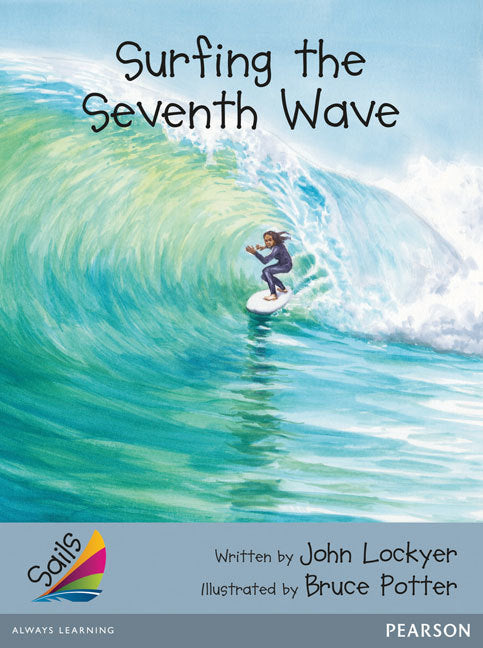 Sails - Additional Fluency (Silver): Surfing the Seventh Wave (Reading Level 23-24 / F&P Level N-O)