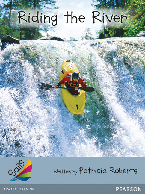 Sails - Additional Fluency (Silver): Riding the River (Reading Level 23-24 / F&P Level N-O)