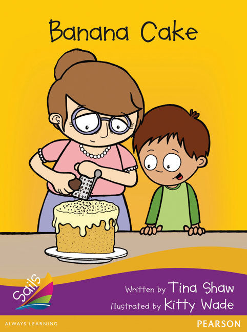 Sails - Additional Fluency (Purple Bridging Gold):Banana Cake (Reading Level 20-21 / F&P Level K-L)