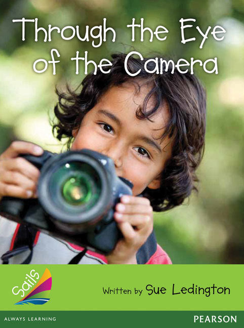 Sails - Additional Fluency (Emerald): Through the Eye of the Camera (Reading Level 25-26 / F&P Level P-Q)