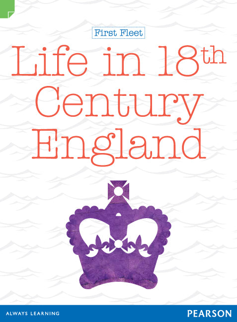 Discovering History - Middle Primary: First Fleet (Life in 18th Century England) - Reading Level 28 / F&P Level S