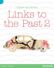 Discovering History - Lower Primary: Objects and Stories (Links to the Past 2) - Reading Level 25 / F&P Level O