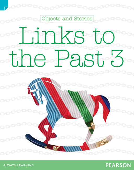 Discovering History - Lower Primary: Objects and Stories (Links to the Past 3) - Reading Level 22 / F&P Level M