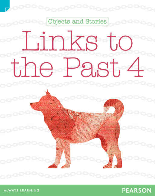 Discovering History - Lower Primary: Objects and Stories (Links to the Past 4) - Reading Level 19 / F&P Level K