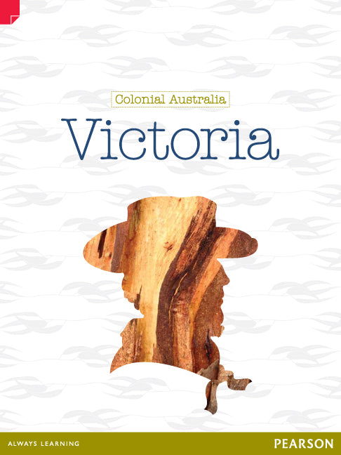 Discovering History - Upper Primary: Victoria (Colonial Australia)